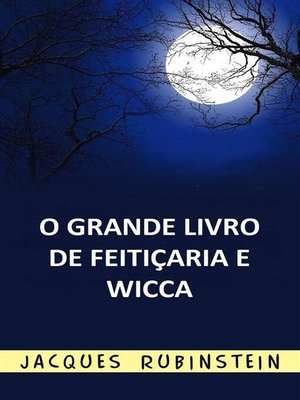 cover image of O Grande Livro de Feitiçaria e Wicca (Traduzido)